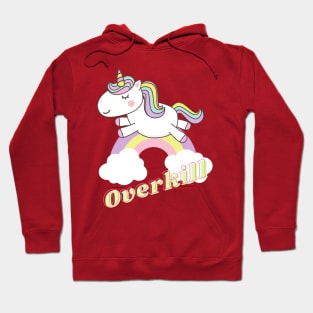 overkill ll unicorn Hoodie